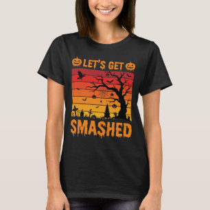 Halloween Lets Get Smashed Haunted Graveyard T-Shirt