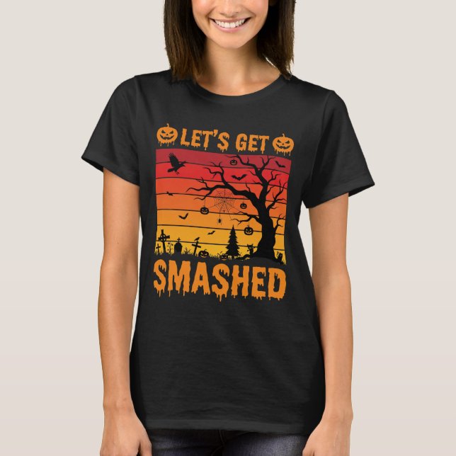 Halloween Lets Get Smashed Haunted Graveyard T-Shirt (Front)