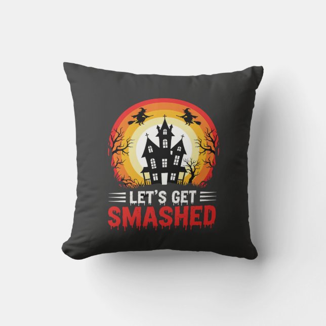 Halloween Lets Get Smashed Haunted House Cushion (Front)