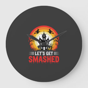 Halloween Lets Get Smashed Haunted House Large Clock