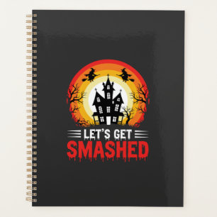 Halloween Lets Get Smashed Haunted House Planner