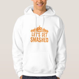 Halloween Lets Get Smashed Pumpkin Hoodie