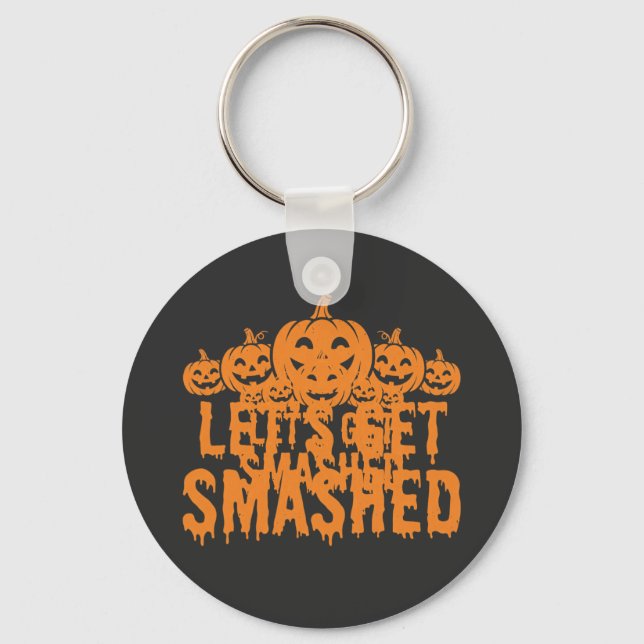 Halloween Lets Get Smashed Pumpkin Key Ring (Front)