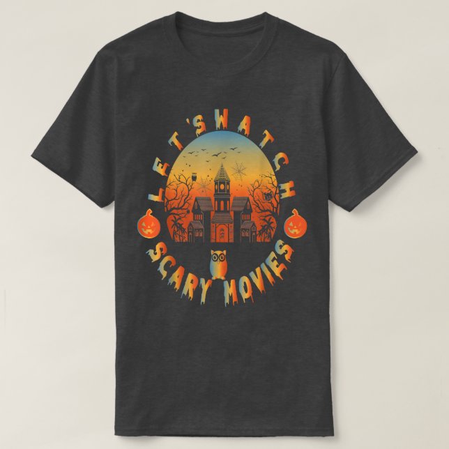 Halloween Let's Watch Scary Horror Movies Ghost Se T-Shirt (Design Front)