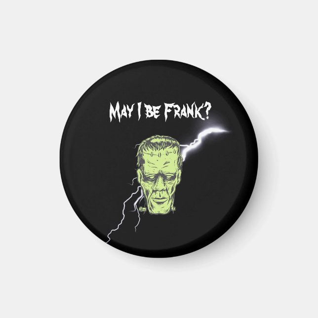 Halloween Magnet, May I Be Frank, Frankenstein Magnet (Front)
