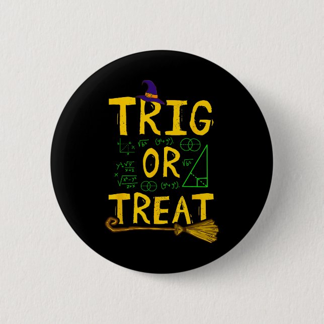 Halloween Math Teacher Trig Or Treat Student Schoo 6 Cm Round Badge (Front)