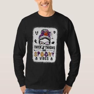 Halloween Messy Bun Thick Thighs And Spooky Vibes T-Shirt