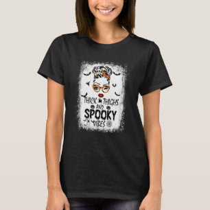 Halloween Messy Bun Thick Thighs And Spooky Vibes T-Shirt
