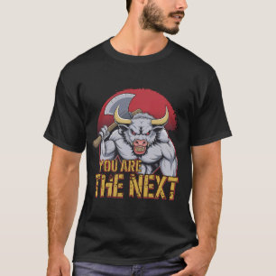 halloween Minotaur -You are The Next  T-Shirt