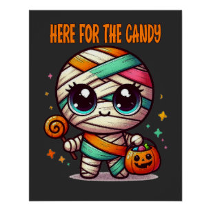 Halloween Mummy Here For The Candy Poster