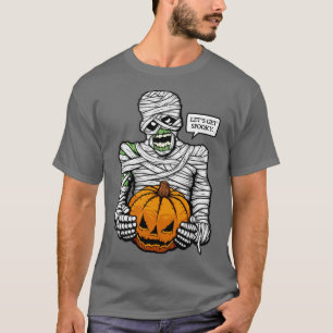 Halloween Mummy Pumpkin Scary Friend Lets Get Spoo T-Shirt