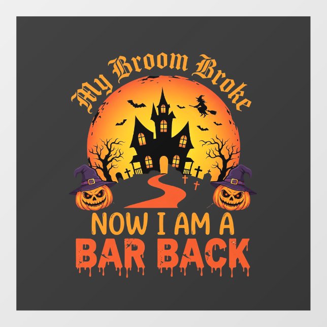 Halloween My Broom Broke Bar Back Witch (Sheet)