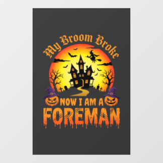 Halloween My Broom Broke Foreman Witch