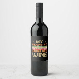 Halloween My Broomstick Runs On Wine Birthday Label