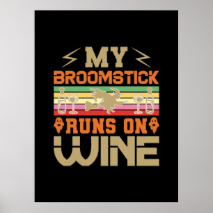 Halloween My Broomstick Runs On Wine Birthday Poster