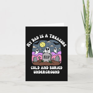 Halloween My Dad Is A Treasure Rip Cold Undergroun Card