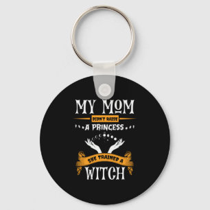Halloween My Mum Trained a Witch Birthday Key Ring