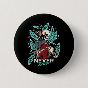 Halloween Never Better Skeleton Drinking Coffee 6 Cm Round Badge