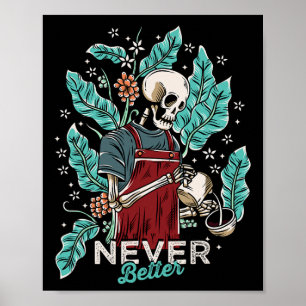 Halloween Never Better Skeleton Drinking Coffee Poster