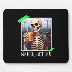 Halloween Never Better Skeleton Funny Skull 1  Mouse Pad