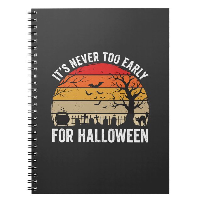 Halloween Never Too Early Vintage Sunset Notebook (Front)