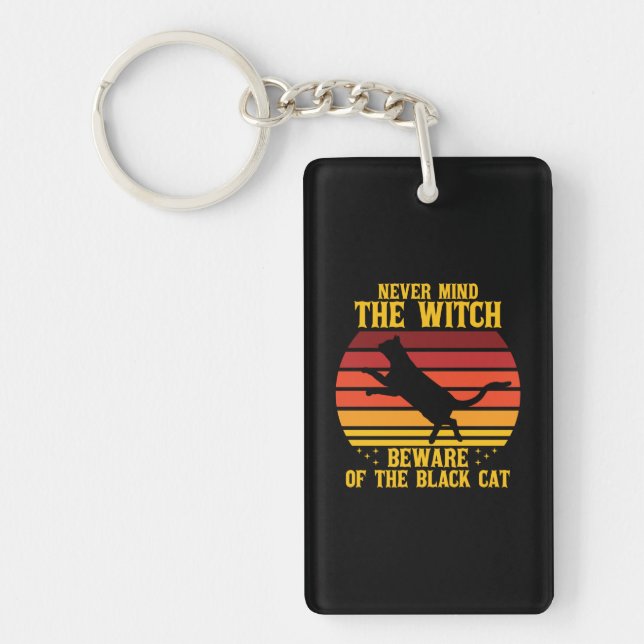 Halloween Nevermind the Witch Beware Of The Cat Key Ring (Front)