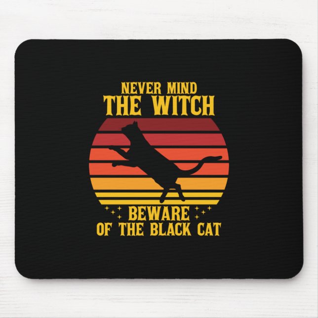 Halloween Nevermind the Witch Beware Of The Cat Mouse Pad (Front)