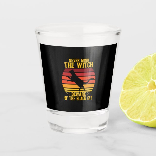 Halloween Nevermind the Witch Beware Of The Cat Shot Glass (Front)