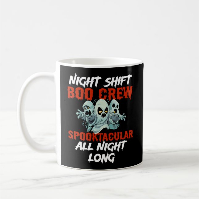 Halloween Night Shift Worker Graveyard Duty Spooky Coffee Mug (Left)