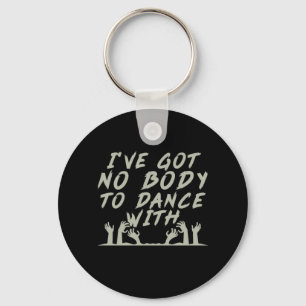 Halloween No Body To Dance With Me Key Ring