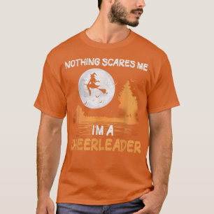 Halloween Nothing Scares Me I'm A Cheerleader Wome T-Shirt