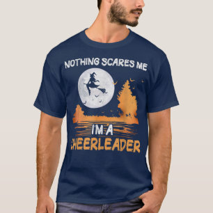Halloween Nothing Scares Me I'm A Cheerleader Wome T-Shirt