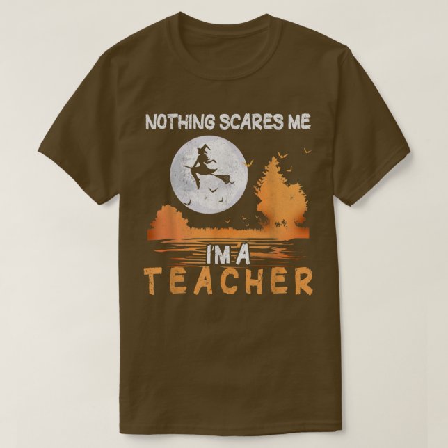 Halloween Nothing Scares Me I'm A Teacher Women 27 T-Shirt (Design Front)