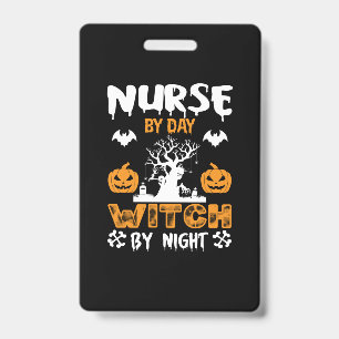 Halloween Nurse By Day Witch By Night Birthday ID Badge