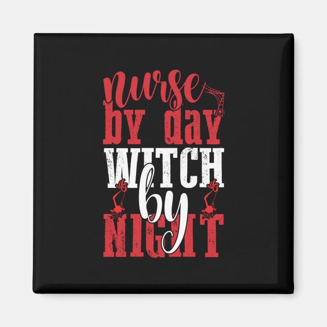 Halloween Nurse By Day Witch By Night Magnet (Front)