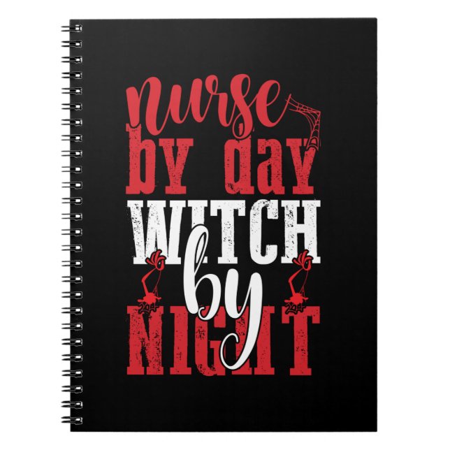 Halloween Nurse By Day Witch By Night Notebook (Front)