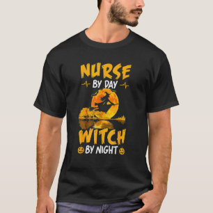 Halloween Nurse By Day Witch By Night Rn Nicu Er W T-Shirt