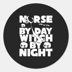 Halloween Nurse By Day Witch By Nights Classic Round Sticker