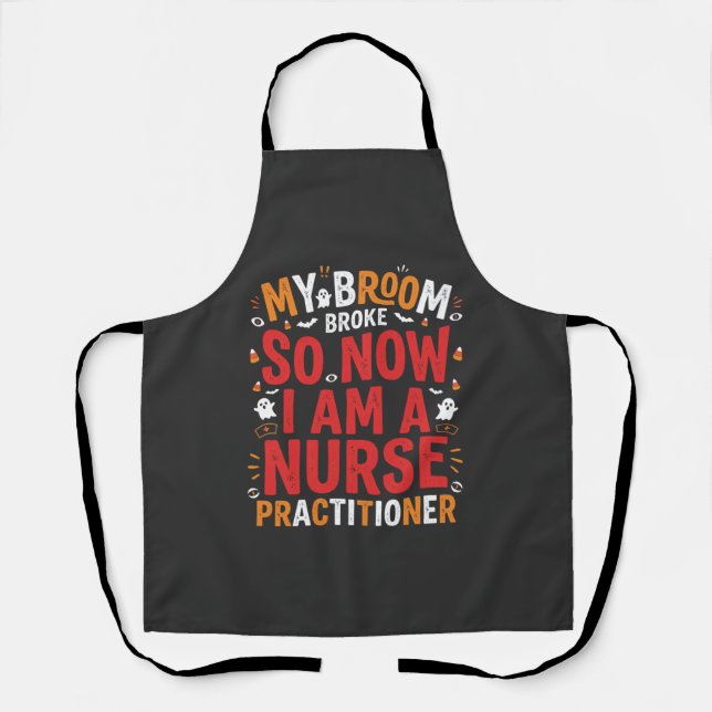 Halloween Nurse Practitioner Broom Broke Design Apron (Front)