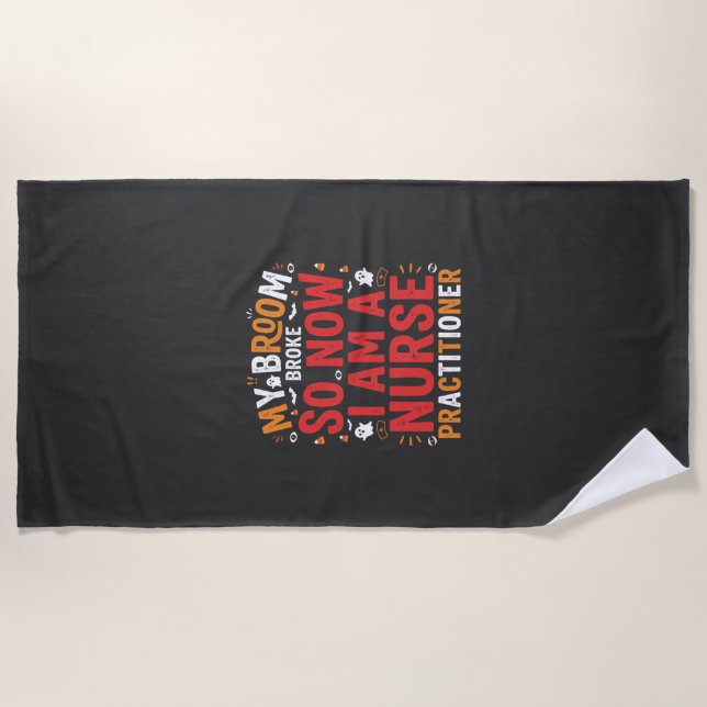 Halloween Nurse Practitioner Broom Broke Design Beach Towel (Front)
