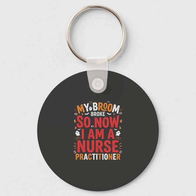 Halloween Nurse Practitioner Broom Broke Design Key Ring (Front)