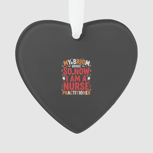 Halloween Nurse Practitioner Broom Broke Design Ornament (Front)