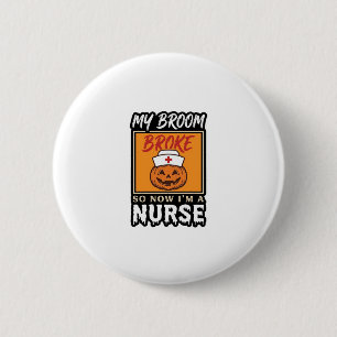 Halloween Nurse Pumpkin Broom Broke Vintage Shirt  6 Cm Round Badge