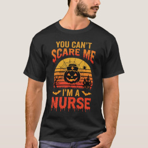 Halloween Nurse You Can't Scare Me Vintage T-Shirt