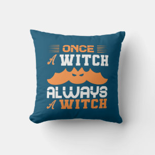 Halloween Once A Witch Always A Witch Birthday Cushion