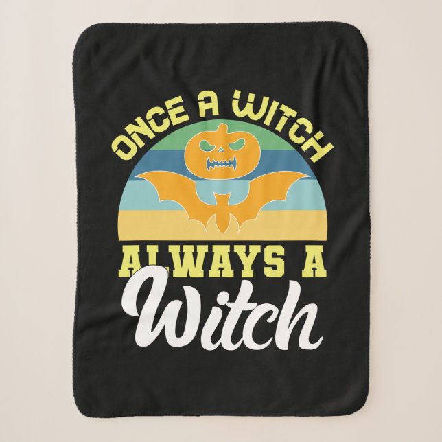 Halloween Once A Witch Always A Witch Birthday Sherpa Blanket (Front)