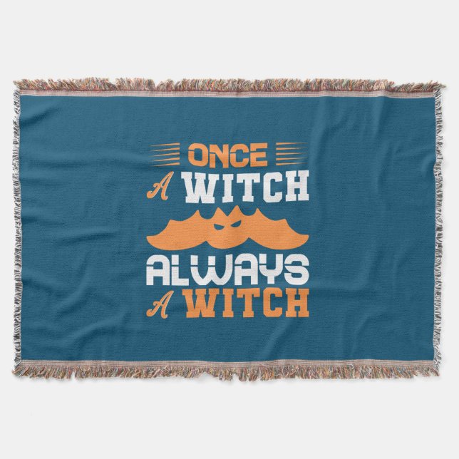 Halloween Once A Witch Always A Witch Birthday Throw Blanket (Front)