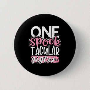 Halloween One Spook Tacular Sister 6 Cm Round Badge