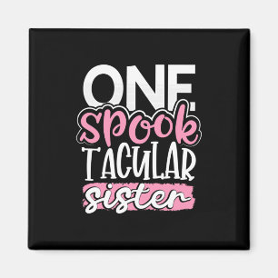 Halloween One Spook Tacular Sister Magnet