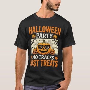 Halloween Party No Tracks Just Treats Pumpkin T-Shirt
